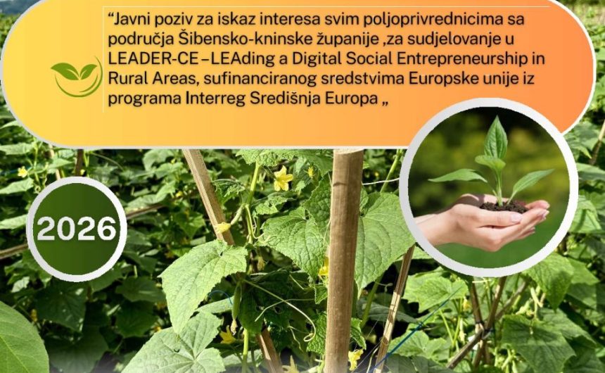 Javni poziv za iskaz interesa poljoprivrednicima Šibensko-kninske županije za sudjelovanje u LEADER-CE – LEAding a Digital Social Entrepreneurship in Rural Areas